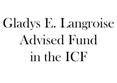 Gladys E. Langroise Advised Fund in the ICF